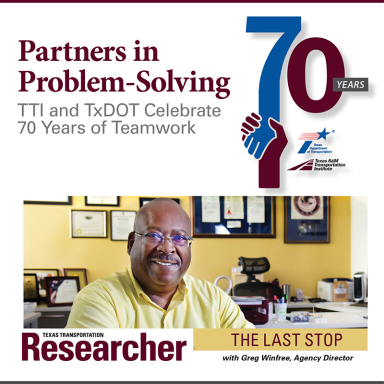 The Last Stop with Greg Winfree: Partners in Problem-Solving — TTI and TxDOT Celebrate 70 Years of Teamwork